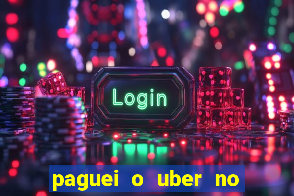 paguei o uber no pix e nao encontrou motorista